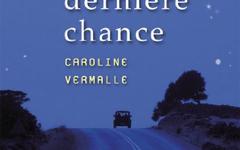 L'Avant-dernière chance - Caroline Vermalle