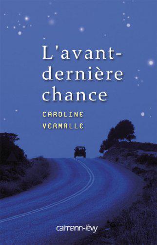 L'Avant-dernière chance - Caroline Vermalle