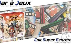 [Bar à Jeux] Colt Super Express