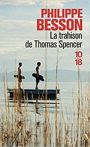 La trahison de Thomas Spencer - Philippe Besson