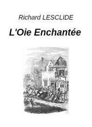 Livre audio gratuit : RICHARD-LESCLIDE - L'OIE ENCHANTéE