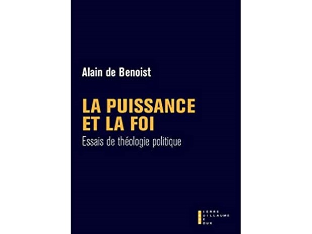 Livre : La Puissance et la Foi. Essais de théologie politique, d’Alain de Benoist