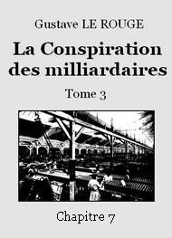 Livre audio gratuit : GUSTAVE-LE-ROUGE - LA CONSPIRATION DES MILLIARDAIRES – TOME 3 – CHAPITRE 07