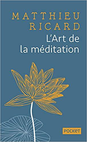 L'Art de la méditation - Matthieu Ricard