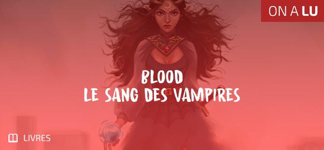 “Blood Le sang des Vampires” et la maison d’édition “Le Monde de Lavarielle”