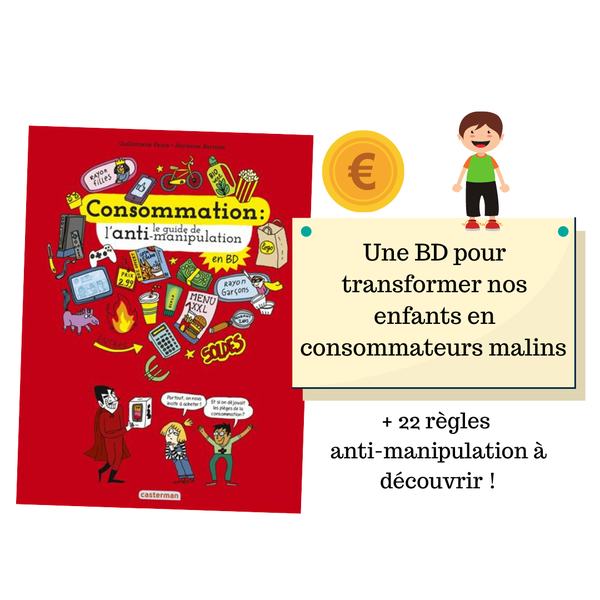Une BD pour transformer nos enfants en consommateurs malins : 22 règles anti-manipulation à découvrir !