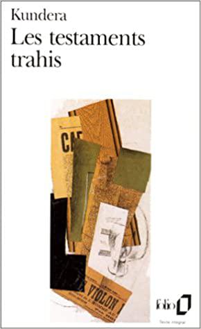 Les Testaments Trahis - Milan Kundera