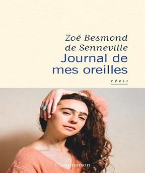 Journal de mes oreilles -Zoé Besmond de Senneville