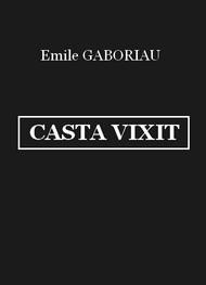 Livre audio gratuit : EMILE-GABORIAU - CASTA VIXIT