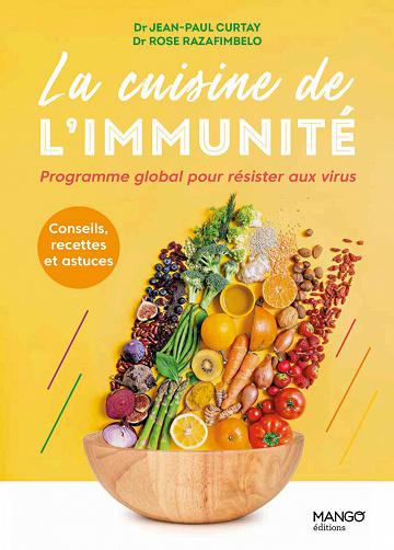 La cuisine de l'immunité: Programme global pour résister aux virus - Jean-Paul Curtay, Rose Razafimb...