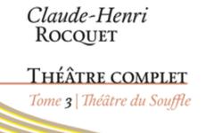 Parution du tome 3 du théâtre complet de Claude-Henri Rocquet