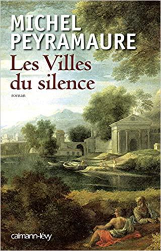 Les Villes du silence - Michel Peyramaure