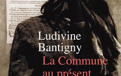 La Commune au présent: Une correspondance par-delà le temps - Ludivine Bantigny (2021)