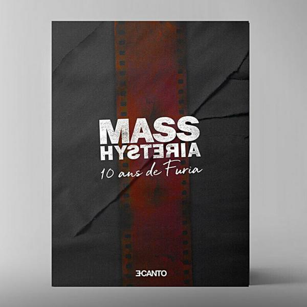 LIVRES – Mass Hysteria : 10 ans de Furia – (Éric Canto)