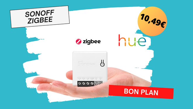???? Micro module SonOff ZigBee compatible Philips Hue à10,49€ !!
