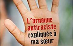 Livre : L’arnaque antiraciste expliquée à ma sœur (Réponse à Rokhaya Diallo), par Cyril Bennasar