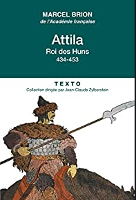 Attila: Roi des Huns 434-453 - Marcel Brion