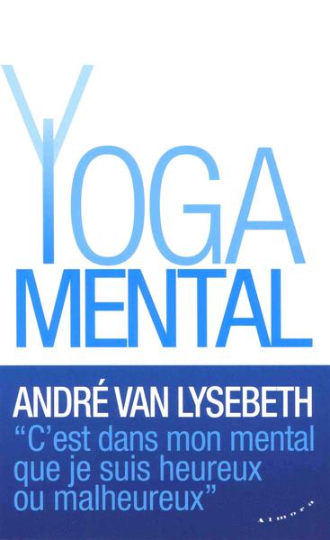 Le Yoga mental - Andre Van lysebeth (2021)