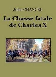 Livre audio gratuit : JULES-CHANCEL - LA CHASSE FATALE DE CHARLES X