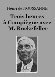 Livre audio gratuit : HENRI-DE-NOUSSANNE - TROIS HEURES à COMPIèGNE AVEC M. ROCKEFELLER