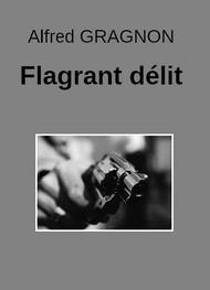 Livre audio gratuit : ALFRED-GRAGNON - FLAGRANT DéLIT