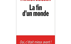 Livre : La Fin d’un monde, de Patrick Buisson