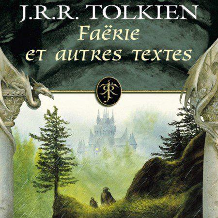 Tolkien JRR - Faërie et autres textes