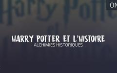 Harry Potter et l’Histoire : Alchimies Historiques