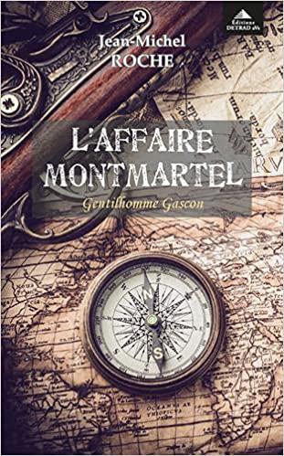 ROMAN – L’AFFAIRE MONTMARTEL : Gentilhomme Gascon