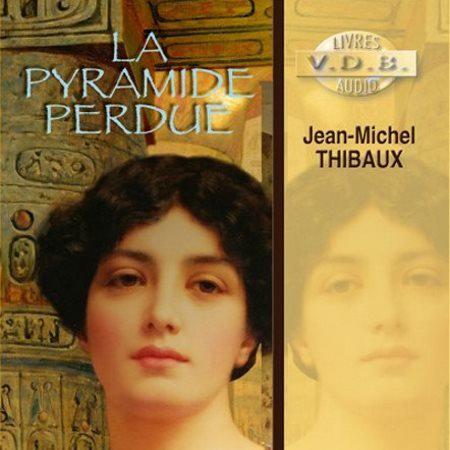 Thibaux Jean-Michel - La Pyramide Perdue