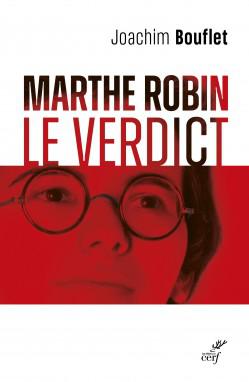 Marthe Robin - Le verdict - Joachim Bouflet (2021)