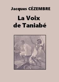Livre audio gratuit : JACQUES-CEZEMBRE - LA VOIX DE TANIABé